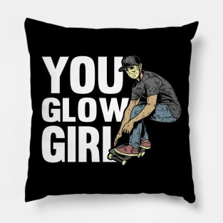 You glow Girl Retro Skateboard Skate and Skateboarding Pillow