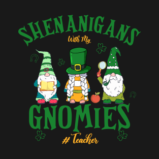 Shenanigans Gnomes Teacher Saint Patrick's Day Shamrock T-Shirt