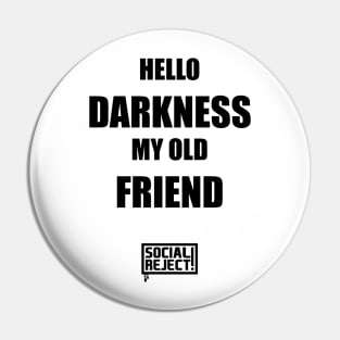 Hello Darkness (Black) Pin