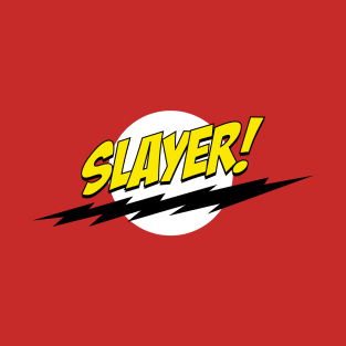 Slayer! T-Shirt