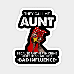 THEY CALL ME AUNT BAD INFLUENCE Magnet