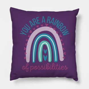 You are a Rainbow of Possibilities Pillow