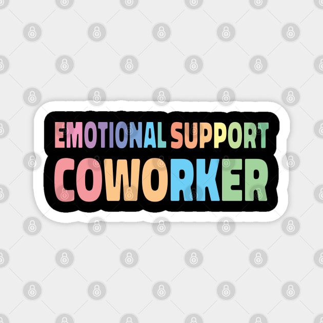 emotional support coworker cool office gift Magnet by NIKA13