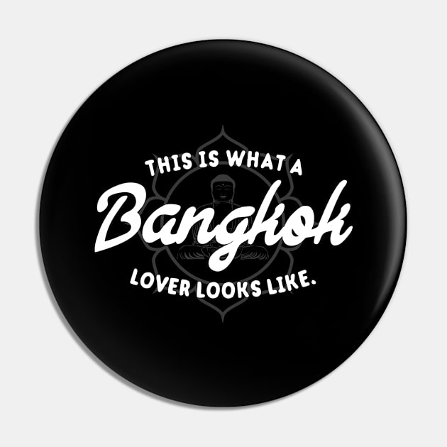 This Is What A Bangkok Lover Looks Like – Tourist Pin by BlueTodyArt