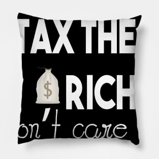 Tax The Rich Not The Poor, Equality Gift Idea, Poor People, Rich People Pillow