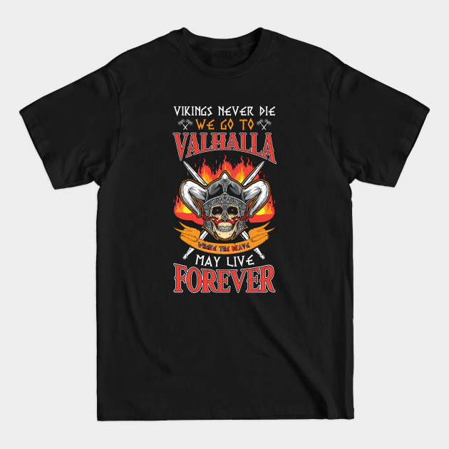 Disover Vikings Never Die - Vikings Valhalla - T-Shirt