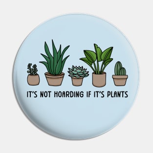 It's Not Hoarding If It's Plants | Plant Parent | Houseplant Lover Pin