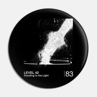 Level 42 - Standing In The Light  / Minimalist Graphic Artwork Design Pin