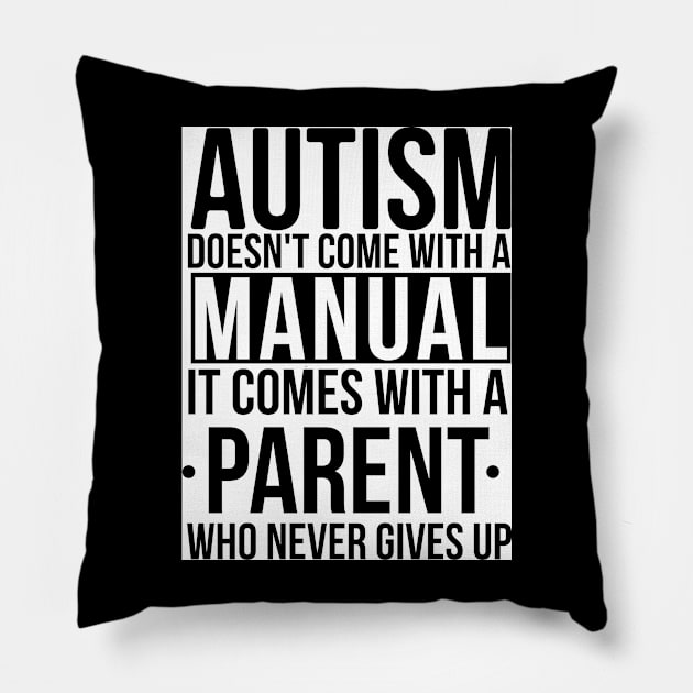 Autism Dosen't Come With a Manual Pillow by Wanderer Bat