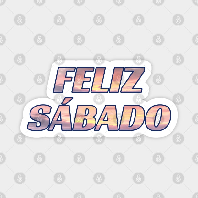 Feliz Sábado Spanish Sabbath Greeting Magnet by DPattonPD