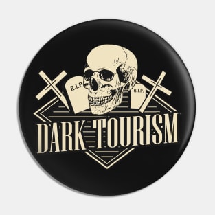 Dark Tourism Pin