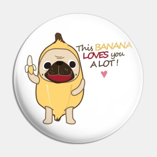 This BANANA loves you a lot! Pin