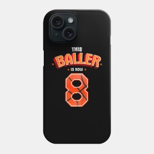 Kids Basketball Boys 8Th Birthday This Baller Is Now 8 Phone Case