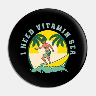 I Need Vitamin Sea Funny Summer Vacation Pin