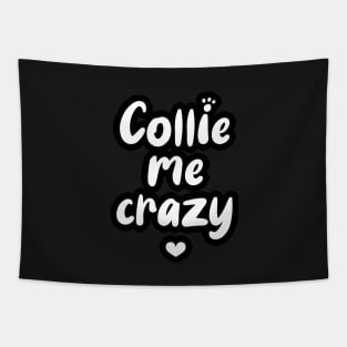 Colle Me Crazy Tapestry