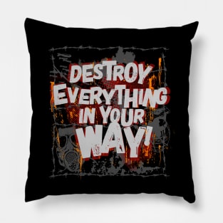 DESTROY EVERYTHING Pillow