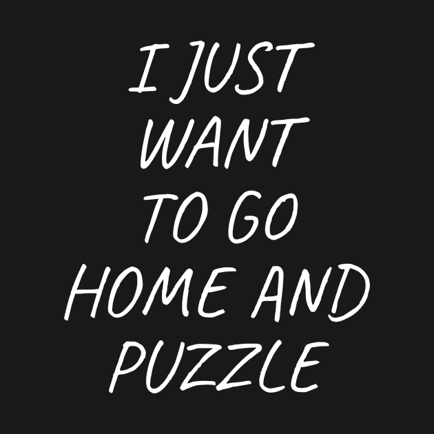 Go Home And Puzzle Puzzle Pieces Hobby Game by MooonTees