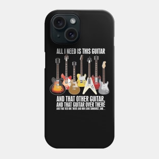 All I Need is This Guitar - Electric Guitar Premium graphic Phone Case