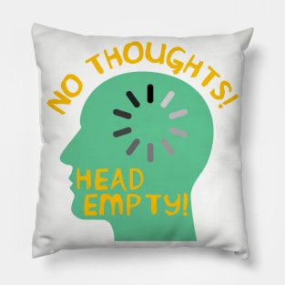 No Thoughts Head Empty - Meme, Funny Pillow