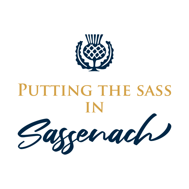 Putting the Sass in Sassenach by designedbygeeks