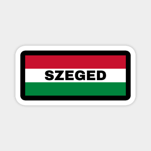 Szeged City in Hungarian Flag Magnet