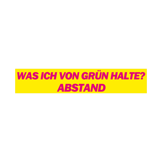 Was ich von Grün halte? Abstand - FDP Meme Spruch by Deutsche Memes