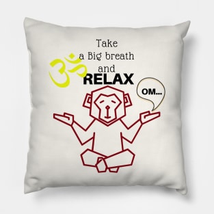 Take a Big breath and RELAX Pillow