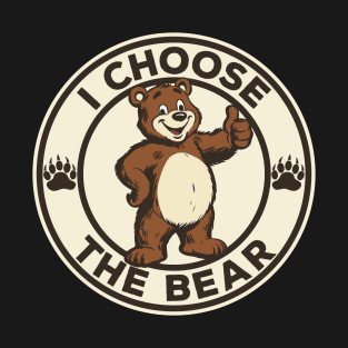 I Choose The Bear T-Shirt