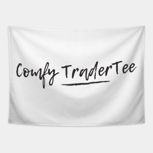 My Comfy Trader Tee Tapestry