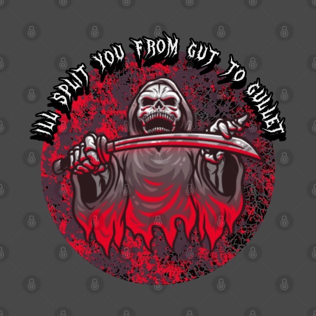 I'll Split You From Gut To Gullet by CTJFDesigns