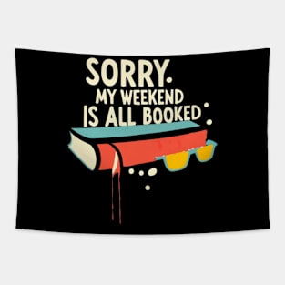 sorry my weekend is all booked Tapestry