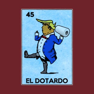 Loteria El Dotardo Donald Trump T-Shirt