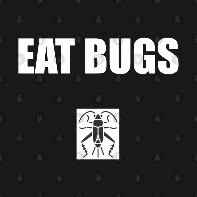 EAT BUGS by DMcK Designs