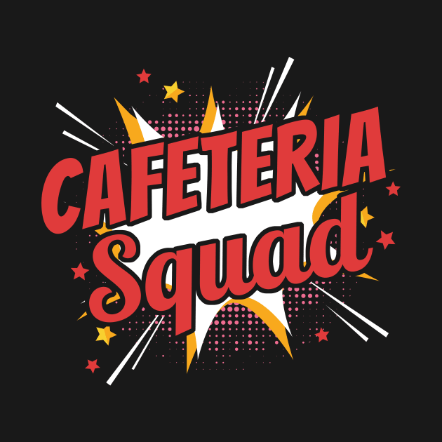 Cafeteria Squad by maxcode