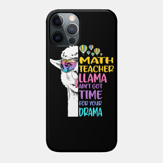 Math Teacher Llama - Math Teacher - Phone Case