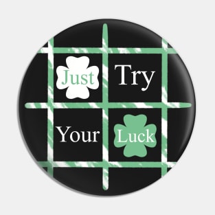 Just try your luck Pin