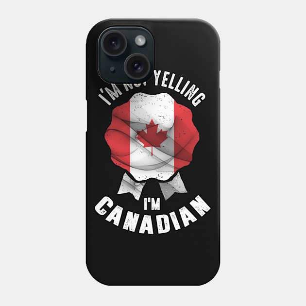 I'm Canadian. Phone Case by C_ceconello