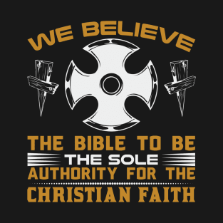 We Believe The Bible To Be T-Shirt