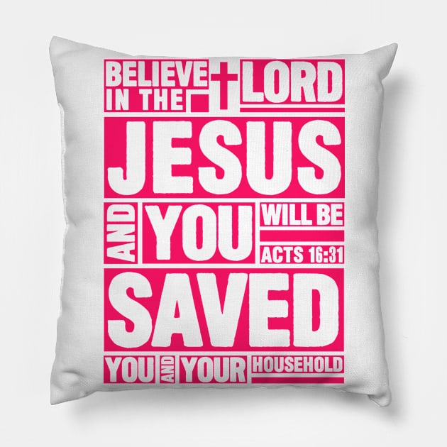 Acts 16:31 Believe in the Lord Jesus Pillow by Plushism