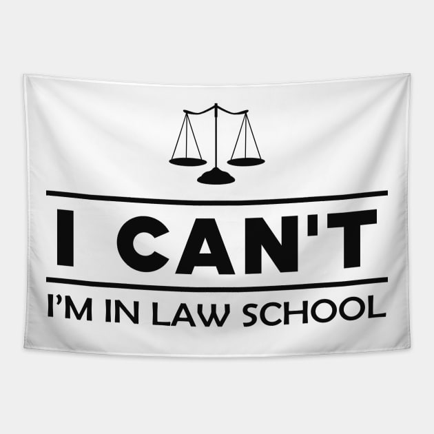 Law Student - I can't I'm in a law school Tapestry by KC Happy Shop