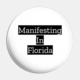 Manifesting In Florida Pin