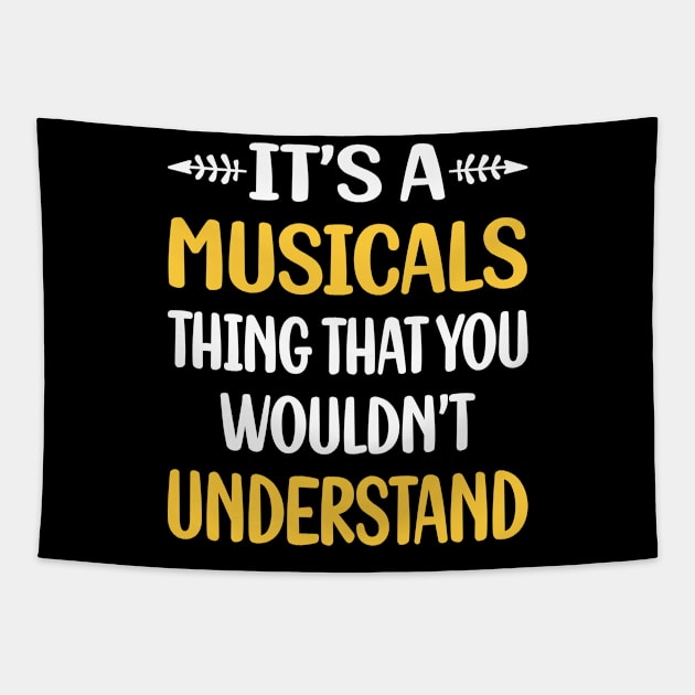 You Would Not Understand Musicals Tapestry by symptomovertake