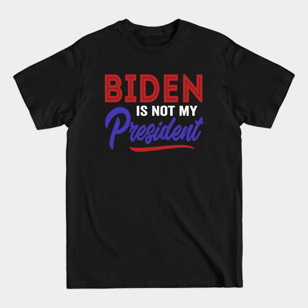 Discover Not My President - Not My President - T-Shirt