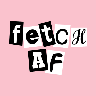 Fetch AF T-Shirt