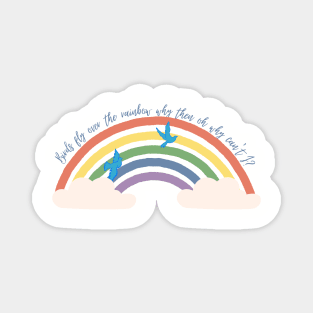 Birds Fly Over The Rainbow - The Wizard Of Oz Quote Magnet