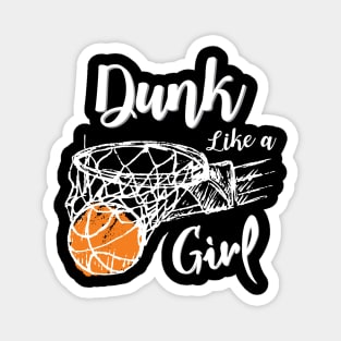 Dunk Like a Girl, Slam Dunk Basketball Sport Gift, funny Basketball design Magnet