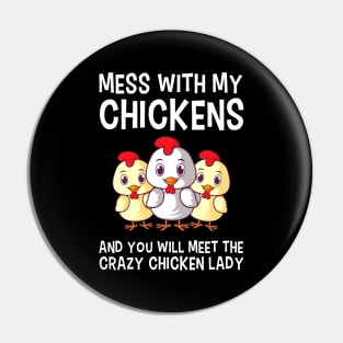 Mess With My Chickens Chicken Lady Gift Pin