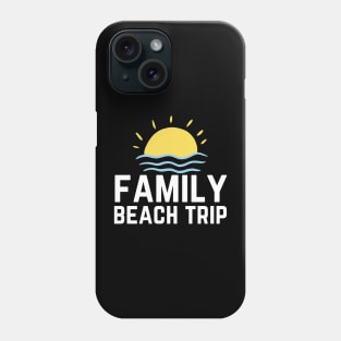 Family Beach Trip Phone Case