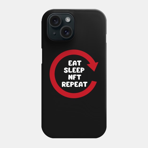 eat sleep nft repeat Phone Case by WordsGames