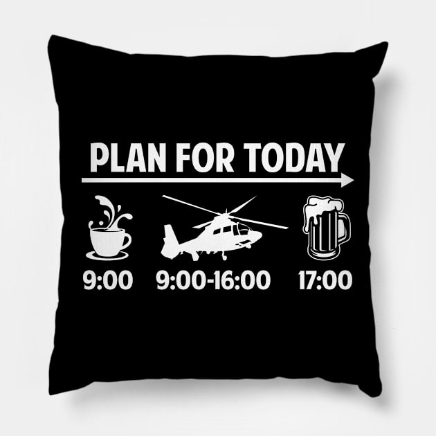 Plan for today-helicopter shirt Pillow by sudiptochy29